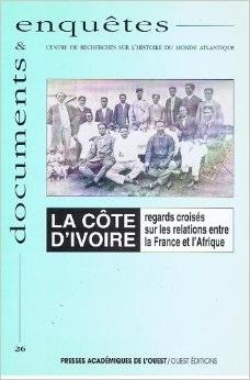 La Côte d'Ivoire/ regards croisés sur ,les relations entre la france et l'Afrique