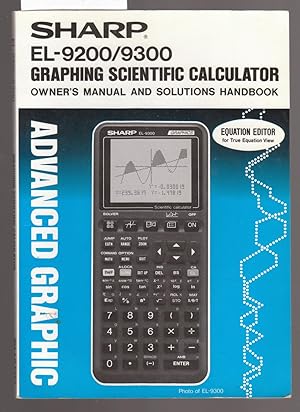 Sharp EL-9200 and EL-9300 Graphing Scientific Calculators : Owner's Manual and Solutions Handbook