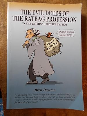THE EVIL DEEDS OF THE RATBAG PROFESSION: In the Criminal Justice System