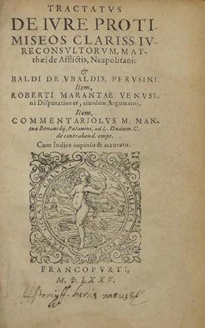 Tractatus de iure protimiseos clariss. Iureconsultorum Matthaei de Afflictis Neapolitani & Baldi ...