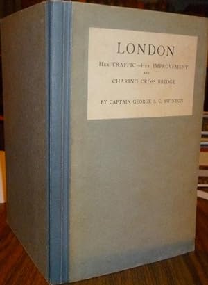 London, Her Traffic, Her improvement and Charing Cross Bridge. 1st. Edn. Inscribed By Author to A...