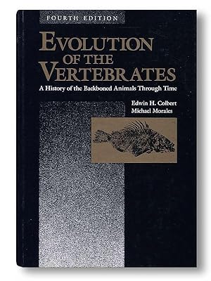 Evolution of the Vertebrates: a History of the Backboned Animals Through Time