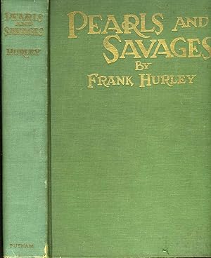 Pearls and Savages. Adventure in the Air, on Land and Sea in New Guinea