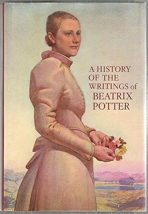 History of the Writings of Beatrix Potter; Including Unpublished Work