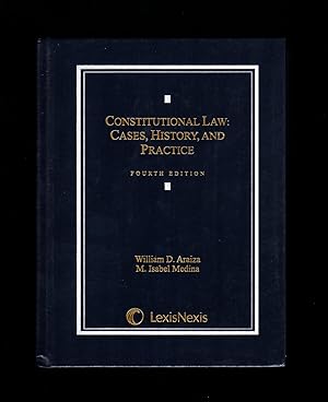 Constitutional Law: Cases, History, and Practice