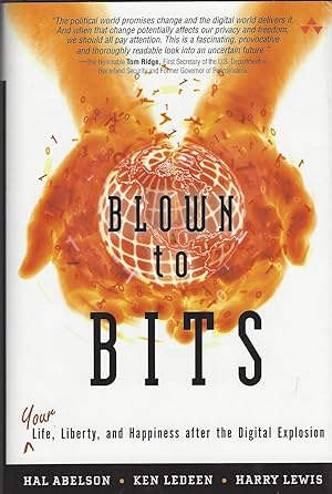 Blown to Bits Your Life, Liberty, and Happiness After the Digital Explosion