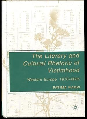 The Literary and Cultural Rhetoric of Victimhood Western Europe, 1970-2005