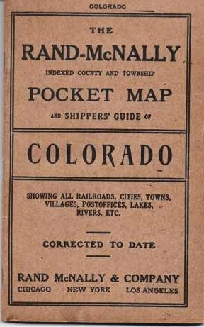 INDEXED COUNTY AND TOWNSHIP POCKET MAP AND SHIPPERS' GUIDE OF COLORADO: Showing all Railroads, Ci...
