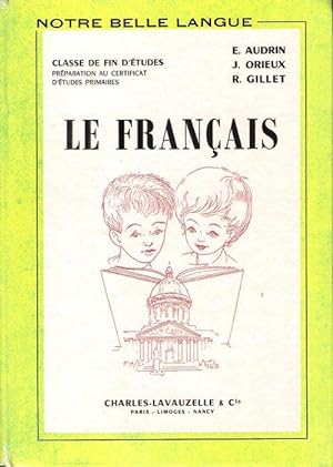 Notre belle Langue Le Français . Classe de Fin D'études , Préparation Au Certificat D'études Prim...