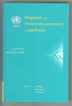 Diagnosis and Clinical Measurement in Psychiatry : A Reference Manual for SCAN