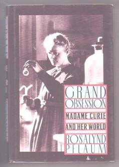 Grand Obsession: Madame Curie and Her World