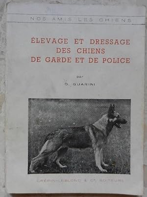 Elevage et dressage des chiens de garde et de police.