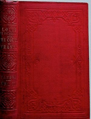 Louis the Fourteenth, and the Court of France in the Seventeenth Century. Volume III Only