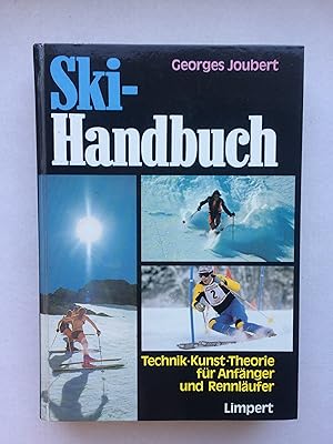 Ski-Handbuch: Technik, Kunst, Theorie für Anfänger und Rennläufer / Georges Joubert (Übers. ins D...