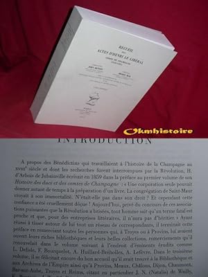 RECUEIL DES ACTES d'Henri le Libéral, comte de Champagne ( 1152-1181 ) ------------ TOME 1 .