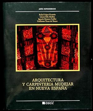 Arquitectura y Carpintería Mudéjar en Nueva España