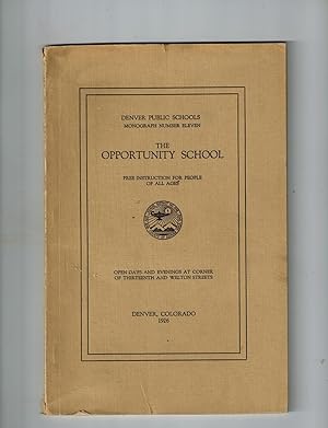 The Opportunity School; Denver Public Schools Monograph Number Eleven