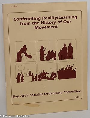 Confronting reality / learning from the history of our movement