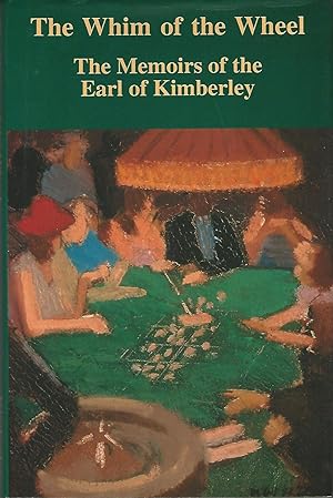 The Whim of the Wheel: The Memoirs of the Earl of Kimberly.