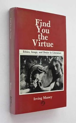 Find You the Virtue: Ethics, Image, and Desire in Literature
