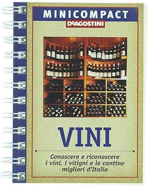 VINI. Conoscere e riconoscere i vini, i vitigni e le cantine migliori d'Italia.: