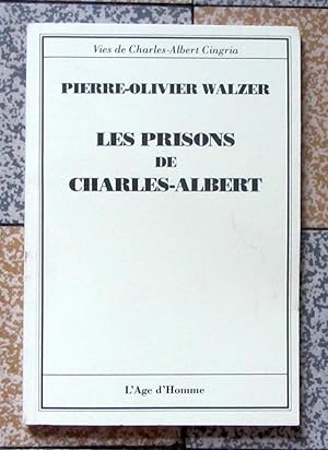 Vies de Charle-Albert Cingria: Les prisons de Charle-Albert