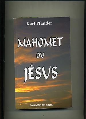 MAHOMET OU JESUS ?Traduction française par Michel Hourst