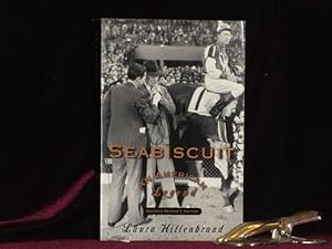 SEABISCUIT. AN AMERICAN LEGEND. The True Story of Three Men, a Great Racehorse, and the Will to Win