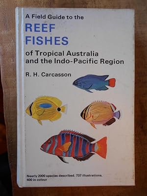 A FIELD GUIDE TO THE REEF FISHES OF TROPICAL AUSTRALIA AND THE INDO-PACIFIC REGION