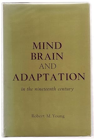 Mind, Brain and Adaptation in the nineteenth century: Cerebral localization and its biological co...