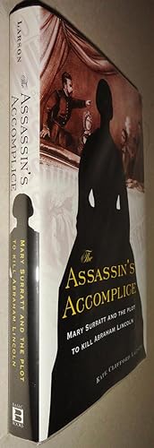 The Assassin's Accomplice Mary Surratt and the Plot to Kill Abraham Lincoln