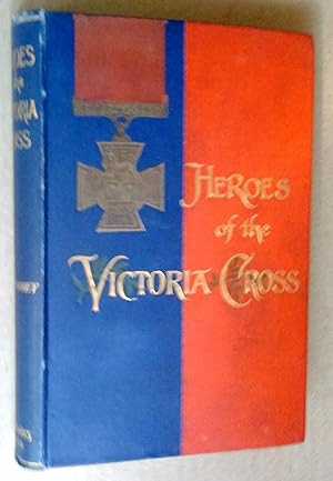 HEROES OF THE VICTORIA CROSS, with two hundred & twenty-eight portraits