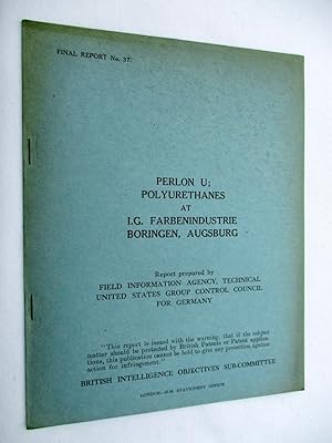 FIAT Final Report No. 37. PERLON U POLYURETHANES AT I.G. FARBENINDUSTRIE BORINGEN, AUGSBURG. Fiel...