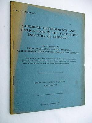 FIAT Final Report No. 67. CHEMICAL DEVELOPMENTS AND APPLICATIONS IN THE SYNTHETICS INDUSTRY OF GE...