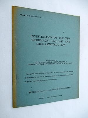 FIAT Final Report No. 174. INVESTIGATION OF THE NEW WEHRMACHT 1944 LAST AND SHOE CONSTRUCTION. Fi...