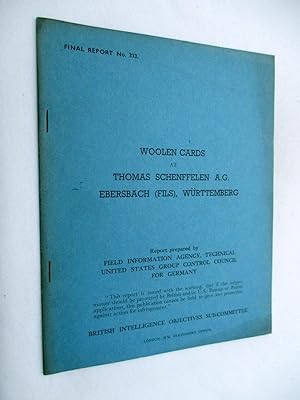 FIAT Final Report No. 333. WOOLEN CARDS AT THOMAS SCHENFFELEN A.G. EBERSBACH FILS, WURTTEMBERG. F...