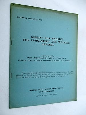 FIAT Final Report No. 463. GERMAN PILE FABRICS FOR UPHOLSTERY AND WEARING APPAREL. Field Informat...