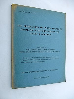 FIAT Final Report No. 499. THE PRODUCTION OF WOOD SUGAR IN GERMANY AND ITS CONVERSION TO YEAST AN...
