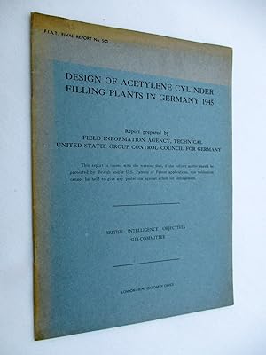 FIAT Final Report No. 500. DESIGN OF ACETYLENE CYLINDER FILLING PLANTS IN GERMANY 1945. Field Inf...