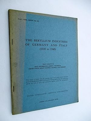 FIAT Final Report No. 522. THE BERYLLIUM INDUSTRIES OF GERMANY AND ITALY 1939 TO 1945. Field Info...