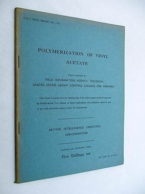 FIAT Final Report No. 1102. POLYMERIZATION OF VINYL ACETATE. Field Information Agency; Technical....