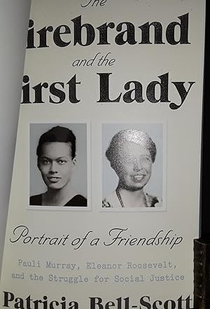 The Firebrand and the First Lady: Portrait of a Friendship - Pauli Murray, Eleanor Roosevelt, and...