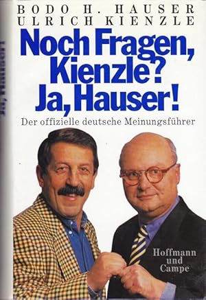 Noch Fragen, Kienzle? Ja, Hauser!. Der offizielle deutsche Meinungsführer.