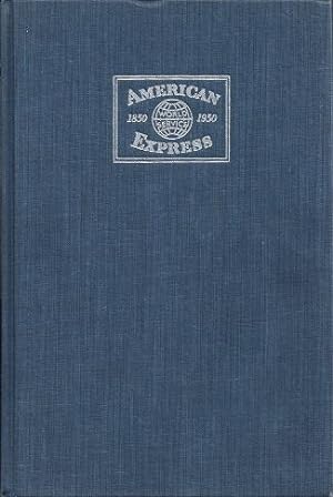 American Express: A Century of Service, 1850-1950