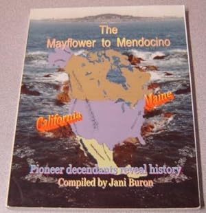 The Mayflower To Mendocino: Pioneer Descendants Reveal History; Signed