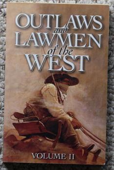 OUTLAWS AND LAWMEN OF THE WEST. - Volume II.