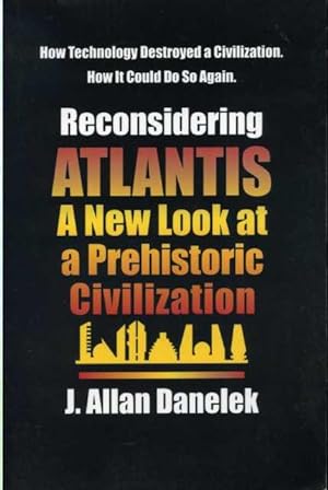 Reconsidering Atlantis: A New Look at a Prehistoric Civilization