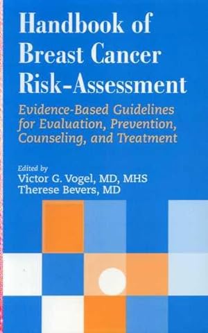 Handbook of Breast Cancer Risk-Assessment: Evidence- Based Guidelines for Evaluation, Prevention,...
