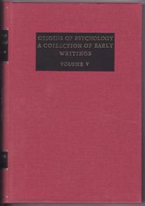 The Origins of Psychology: A Collection of Early Writings (Volume V; Zur Geschichte der Theorie d...