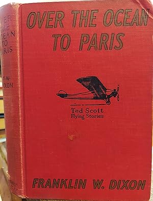 Over the Ocean to Paris or Ted Scott's Daring Long-Distance Flight